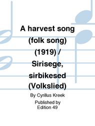 A harvest song (folk song) (1919) / Sirisege