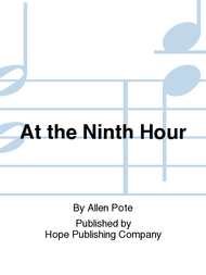 At the Ninth Hour Sheet Music by Allen Pote