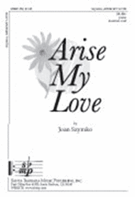 Arise My Love Sheet Music by Joan Szymko