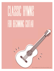 24 Classic Hymns For Beginner Guitar  (w/TAB) Sheet Music by Roundwound Media