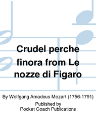 Crudel perche finora from Le nozze di Figaro Sheet Music by Wolfgang Amadeus Mozart