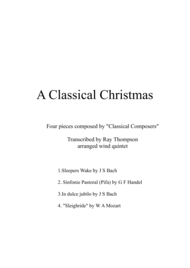 "A Classical Christmas": 4 Classical Christmas pieces arranged for wind quintet - wind quintet Sheet Music by J S Bach