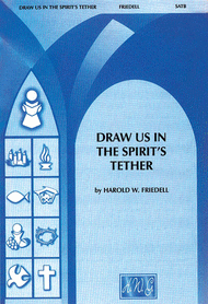 Draw Us in Spirit's Tether Sheet Music by Harold W. Friedell S.J.