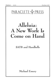 Alleluia: A New Work Is Come On Hand Sheet Music by Michael Emery