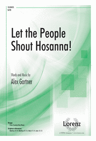 Let the People Shout Hosanna! Sheet Music by Alex Gartner