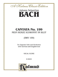 Cantata No. 199 -- Mein Herze Schwimmt Im Blut Sheet Music by Johann Sebastian Bach
