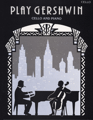 Play Gershwin for Cello Sheet Music by George Gershwin