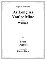 As Long As You're Mine (From "Wicked") for Brass Quintet Sheet Music by Stephen Schwartz