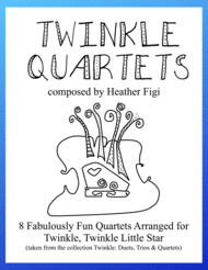 TWINKLE QUARTETS: 8 Fabulously Fun Quartets for Twinkle Sheet Music by Heather Figi