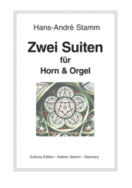 Two Suites for Horn & Organ Sheet Music by Hans-Andre Stamm
