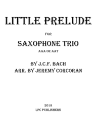 Little Prelude for Three Saxophones (AAA or AAT) Sheet Music by Johann Christoph Friedrich Bach
