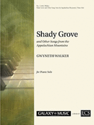 Shady Grove: and Other Songs from the Appalachian Mountains Sheet Music by Gwyneth W. Walker