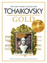 The Easy Piano Collection: Tchaikovsky Gold CD Ed. Sheet Music by Peter Ilyich Tchaikovsky