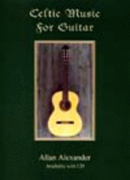 Celtic Music for Guitar Sheet Music by Allan Alexander