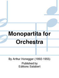 Monopartita for Orchestra Sheet Music by Arthur Honegger