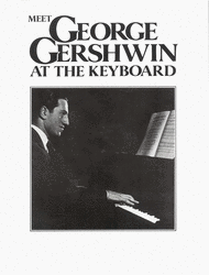 Meet George Gershwin at the Keyboard Sheet Music by George Gershwin