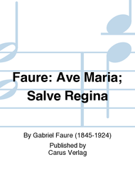 Faure: Ave Maria; Salve Regina Sheet Music by Gabriel Faure