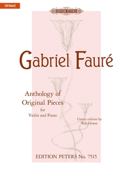 Anthology of Original Pieces - Violin and Piano Sheet Music by Gabriel Faure