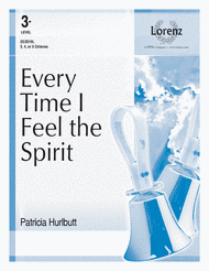 Every Time I Feel the Spirit Sheet Music by Patricia Hurlbutt
