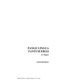 PANGE LINGUA - TANTUM ERGO - (C major) Anton Bruckner - For SATB Choir Sheet Music by Anton Bruckner