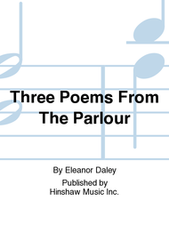 Three Poems from the Parlour Sheet Music by Eleanor Daley