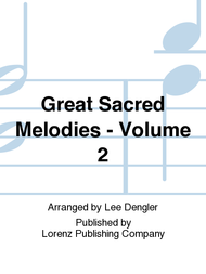 Great Sacred Melodies - Volume 2 Sheet Music by Lee Dengler