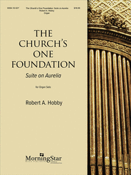 The Church's One Foundation (Suite on Aurelia) Sheet Music by Robert A. Hobby