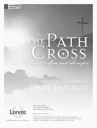 The Path to the Cross Sheet Music by Larry Shackley