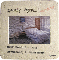 Lonely Motel: Music From Slide Sheet Music by Eighth Blackbird; Mackey; Eckert