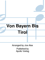 Von Bayern bis Tirol Sheet Music by Joe Alex