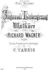 Siegmund's Liebesgesang : aus der Walkure von Richard Wagner : fur das Pianoforte frei ubertragen Sheet Music by Carl Tausig