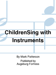 ChildrenSing with Instruments Sheet Music by Mark Patterson