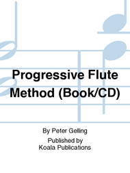 Progressive Flute Method (Book/CD) Sheet Music by Peter Gelling