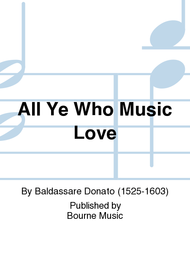 All Ye Who Music Love Sheet Music by Baldassare Donato