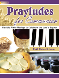Prayludes for Communion Sheet Music by Ruth Elaine Schram
