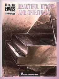 Lee Evans Arranges Beautiful Hymns And Spirituals Sheet Music by Lee Evans