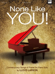 None Like You! Sheet Music by Lloyd Larson