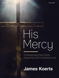 His Mercy Sheet Music by James Koerts