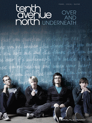 Tenth Avenue North - Over and Underneath Sheet Music by tenth avenue north