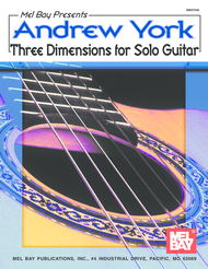 Andrew York Three Dimensions for Solo Guitar Sheet Music by Andrew York