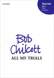 All my trials Sheet Music by Bob Chilcott