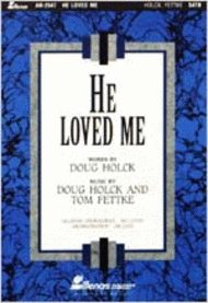 He Loved Me (Anthem) Sheet Music by Doug Holck & Tom Fettke