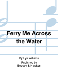 Ferry Me Across the Water Sheet Music by Lyn Williams