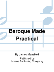 Baroque Made Practical Sheet Music by James Mansfield