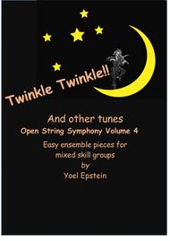 Open String Symphony 4: Twinkle Twinkle and More. Easy ensemble pieces for mixed skill levels Sheet Music by Yoel Epstein