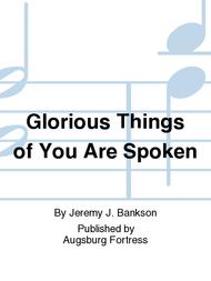 Glorious Things of You Are Spoken Sheet Music by Jeremy J. Bankson