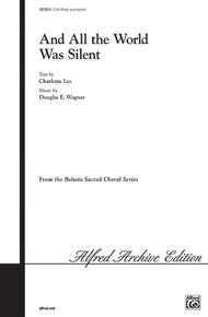 And All the World Was Silent Sheet Music by Douglas E. Wagner