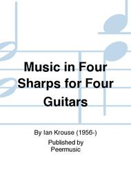 Music in Four Sharps for Four Guitars Sheet Music by Ian Krouse
