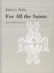 For All the Saints Sheet Music by Robert A. Hobby