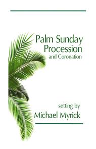 Palm Sunday Procession and Coronation SSATB Sheet Music by MICHAEL MYRICK